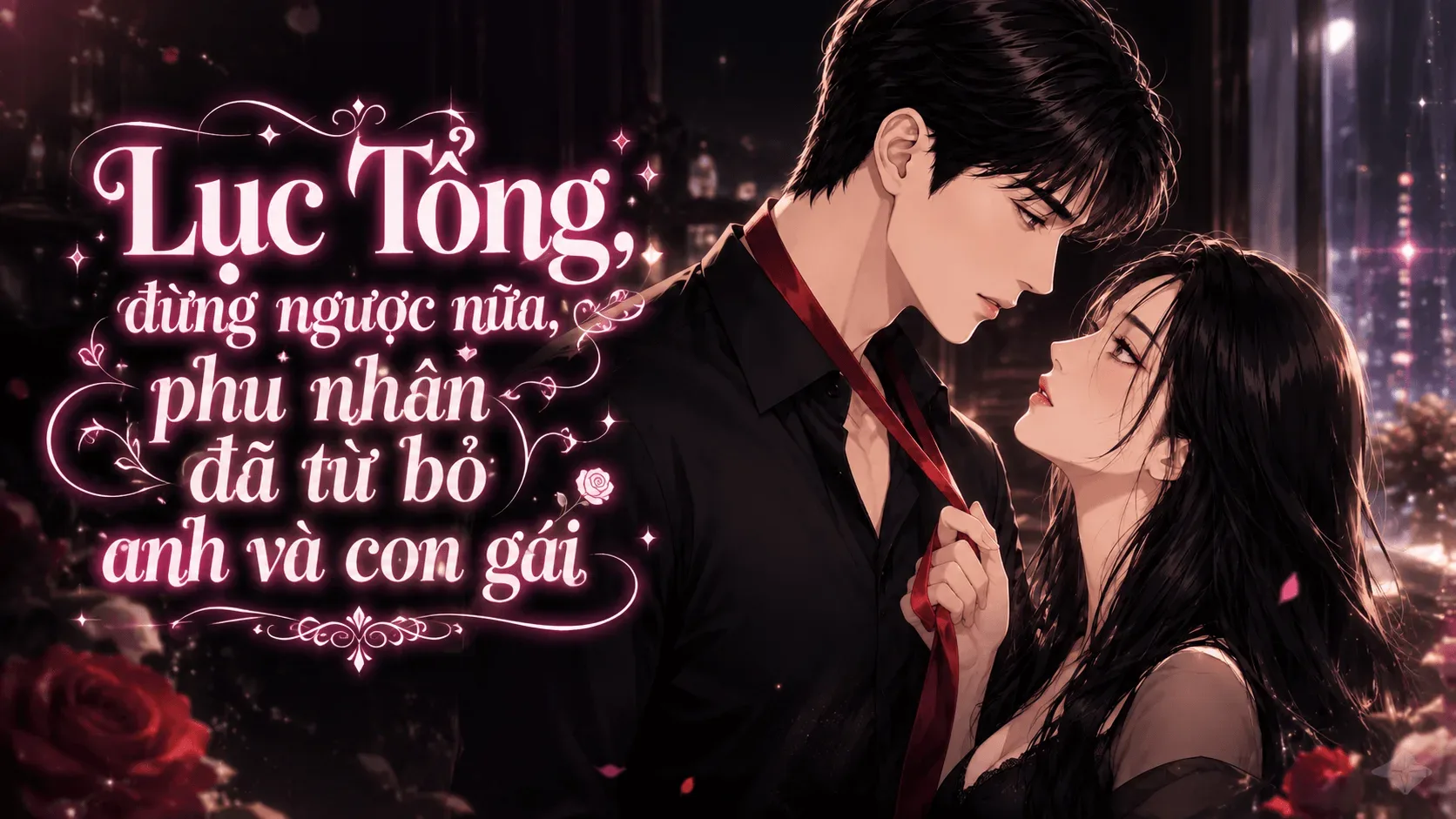 Lục Tổng, Đừng Ngược Nữa, Phu Nhân Đã Từ Bỏ Anh Và Con Gái