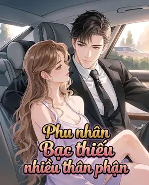 Ảnh bìa của Phu Nhân Bạc Thiếu Nhiều Thân Phận
