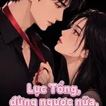 Lục Tổng, Đừng Ngược Nữa, Phu Nhân Đã Từ Bỏ Anh Và Con Gái