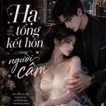 Hà tổng tuyệt tử? Kết hôn cùng người câm?