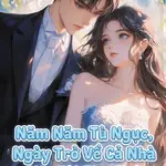 Năm Năm Tù Ngục, Ngày Trở Về Cả Nhà Xin Tôi Tha Thứ