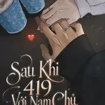 Sau Khi 419 Với Nam Chủ