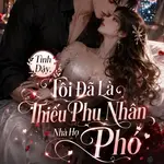 Tỉnh Dậy, Tôi Đã Là Thiếu Phu Nhân Nhà Họ Phó