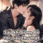 Sau Khi Bị Mẹ Bỏ Rơi, Tiểu Thư Thật Trở Nên Điên Loạn