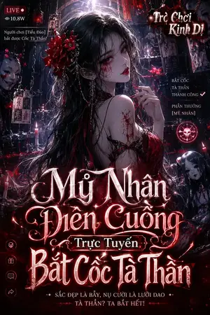Ảnh bìa của Trò Chơi Kinh Dị: Mỹ Nhân Điên Cuồng Trực Tuyến Bắt Cốc Tà Thần