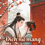 Đích Nữ Mang Phượng Quan Về Kinh