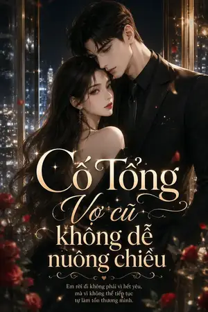 Ảnh bìa của Cố Tổng Vợ Cũ Không Dễ Nuông Chiều