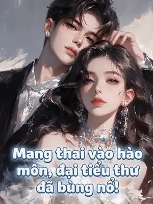 Ảnh bìa của Mang Thai Vào Hào Môn, Đại Tiểu Thư Đã Bùng Nổ!