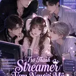 Trở Thành Streamer Vạn Người Mê, Các Đại Ca Top 1 Tranh Nhau Cưng Chiều