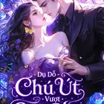 Dụ Dỗ Chú Út Vượt Giới Hạn