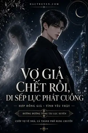 Ảnh bìa của Vợ Giả Chết Rời Đi, Sếp Lục Phát Cuồng